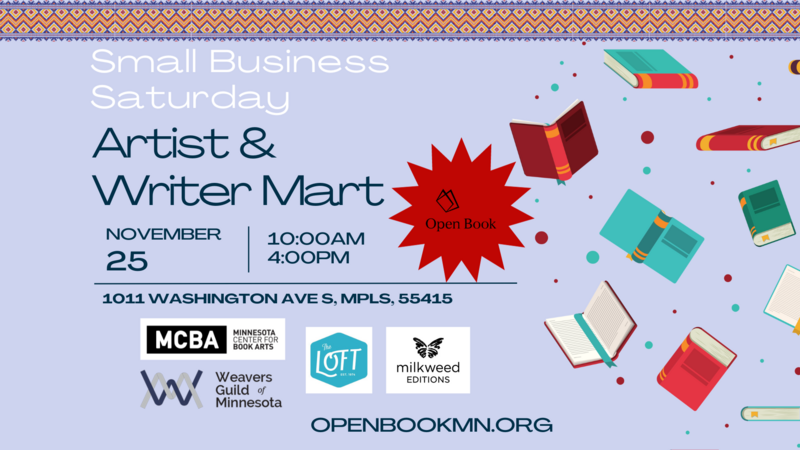 Small Business Saturday Artist and Writer Mart November 25 in the Open Book Building from 10-4pm. 
