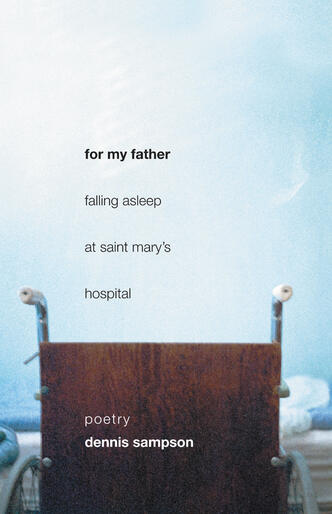 For My Father Falling Asleep at Saint Mary's Hospital