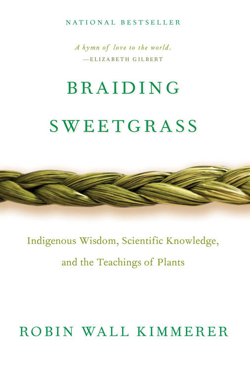 "Book cover for Braiding Sweetgrass: Indigenous Wisdom, Scientific Knowledge and the Teachings of Plant by Robin Wall Kimmerer"