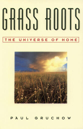 Grass Roots: The Universe of Home